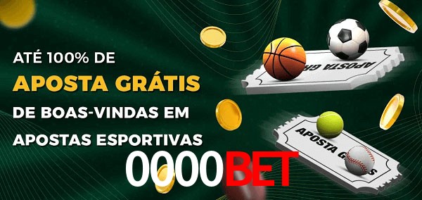 0000bet Ate 100% de Aposta Gratis